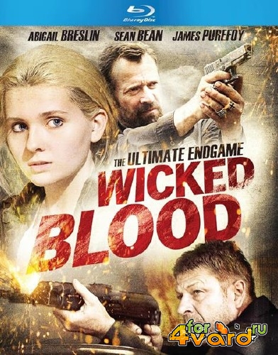 Злая кровь / Wicked Blood (2014) HDRip