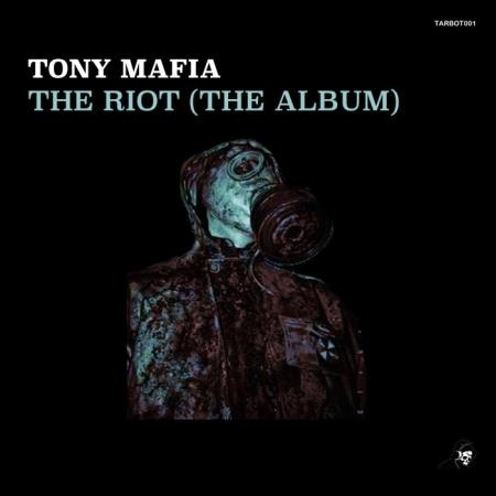 Tony Mafia - The Riot (The Album) (2018)