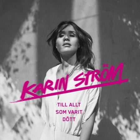 Karin Strom - Till Allt Som Varit Dott (2018)