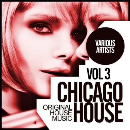 Chicago House, Vol.3 Original House Music (2018)