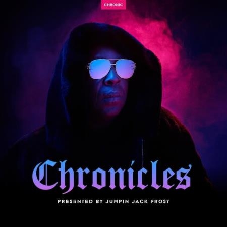 Chronicles: Presented By Jumpin Jack Frost (2018)