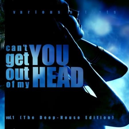 Can't Get You Out Of My Head, Vol. 1 (The Deep-House Edition) (2018)