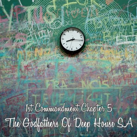 The Godfathers Of Deep House SA - 1st Commandment Chapter 5 (2018)