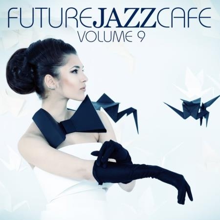Future Jazz Cafe, Vol. 9 (2018)