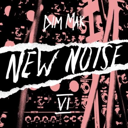 Dim Mak Presents New Noise, Vol. 6 (2018)