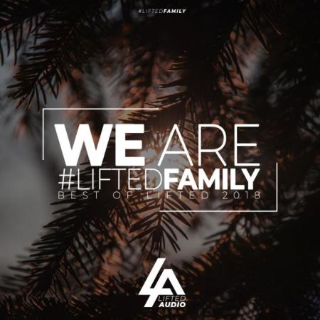 We Are #LiftedFamily Best Of Lifted 2018 (2018)