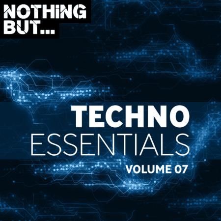 Nothing But... Techno Essentials, Vol. 07 (2019)