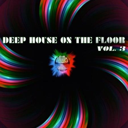 Deep House on the Floor, Vol. 3 (2019)