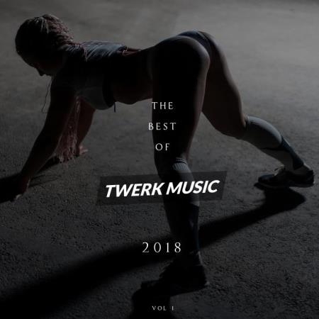The Best of Twerk Music 2018 (2019)
