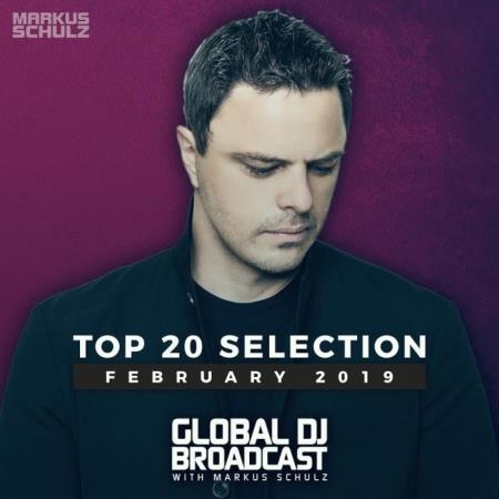 Markus Schulz - Global DJ Broadcast Top 20 February 2019 (2019)