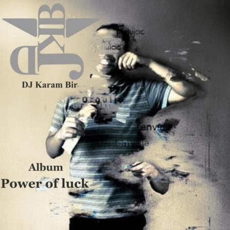 DJ Karam Bir - Power of Luck (2019)