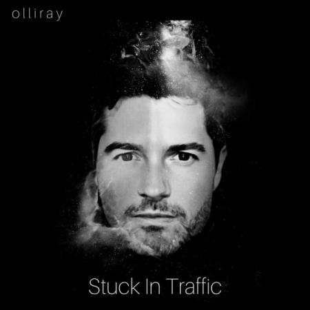 olliray - Stuck In Traffic (2019)