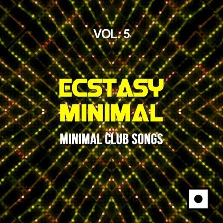 Ecstasy Minimal, Vol. 5 (Minimal Club Songs) (2019)