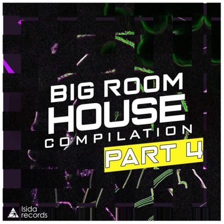 Big Room House Compilation, Pt. 4 (2019)