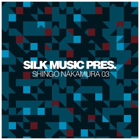 Silk Music Pres. Shingo Nakamura 03 (2019)