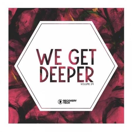 We Get Deeper, Vol. 39 (2019)
