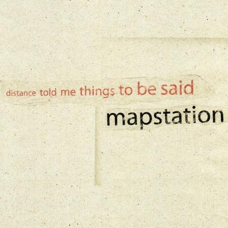 Mapstation - Distance Told Me Things To Be Said (2019)