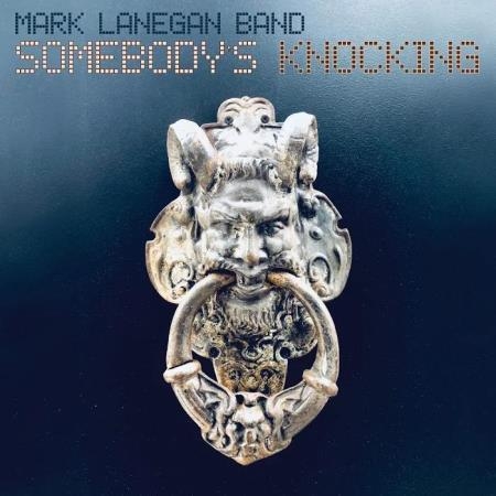 Mark Lanegan Band - Somebody's Knocking (2019)