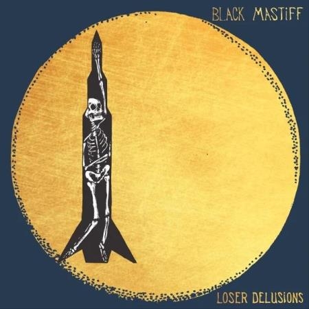 Black Mastiff - Loser Delusions (2019)