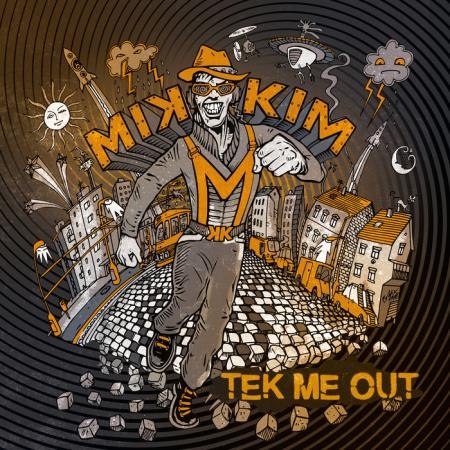 Mikkim - Tek Me Out (2019)