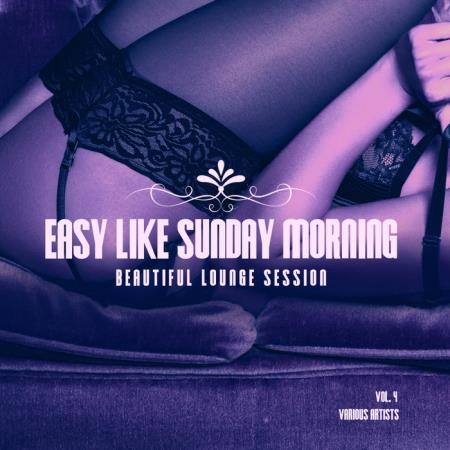 Easy Like Sunday Morning (Beautiful Lounge Session), Vol. 4 (2019)