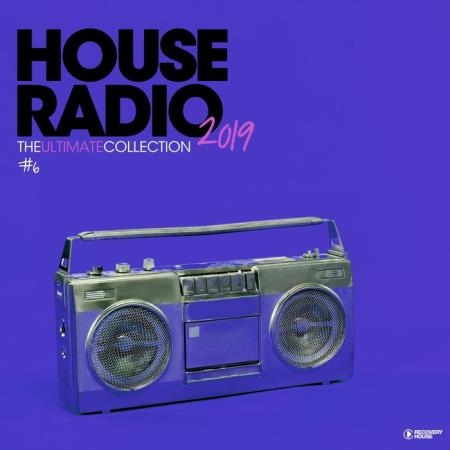 House Radio 2019 - The Ultimate Collection 6 (2019)