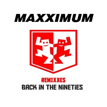 Maxximum feat. Miriam Love - Back In The Nineties (Remixes) (2019)
