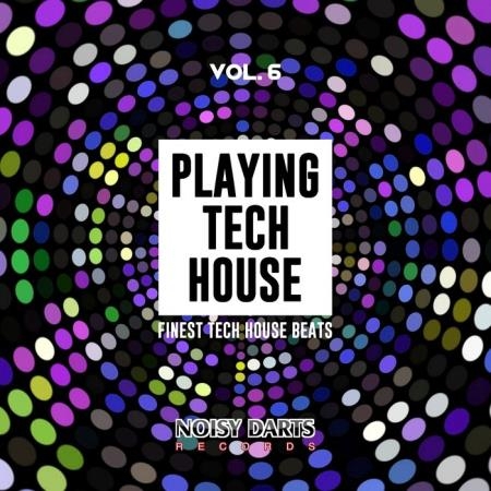 Playing Tech House, Vol. 6 (Finest Tech House Beats) (2019)