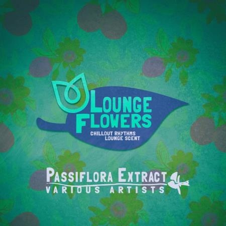 Lounge Flowers - Passiflora Extract (2019)