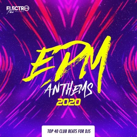 EDM Anthems 2020 Top 40 Club Beats For DJs (2019)