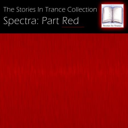 The Stories In Trance Collection - Spectra, Pt. Red (2019)