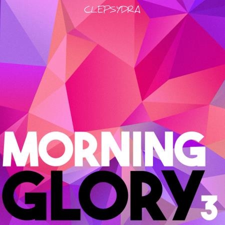 Clepsydra - Morning Glory 3 (2019)