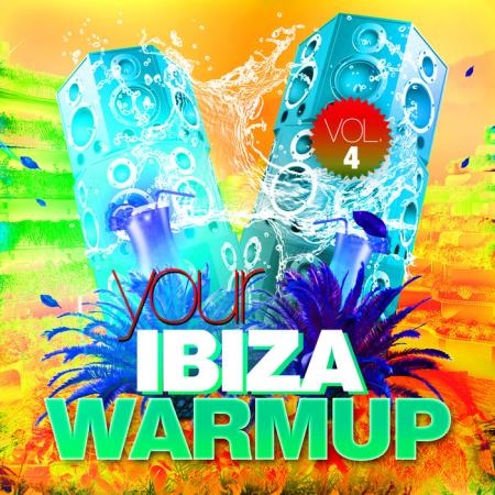 Your Ibiza Warmup, Vol. 4 (2019)