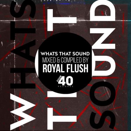 Royal Flush - What's That Sound (2019)