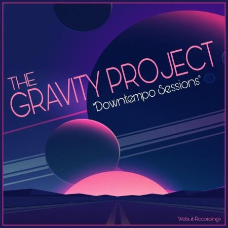 The Gravity Project - Downtempo Sessions (2019)