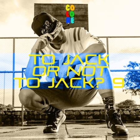 Colore - To Jack Or Not To Jack? 9 (2019)