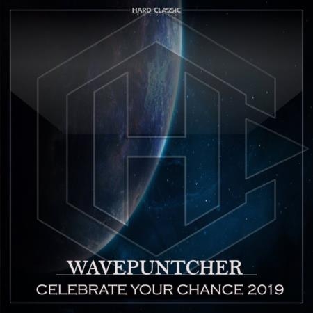 Wavepuntcher - Celebrate Your Chance 2019 (2019)