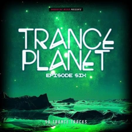 Trance Planet - Episode Six (2019)