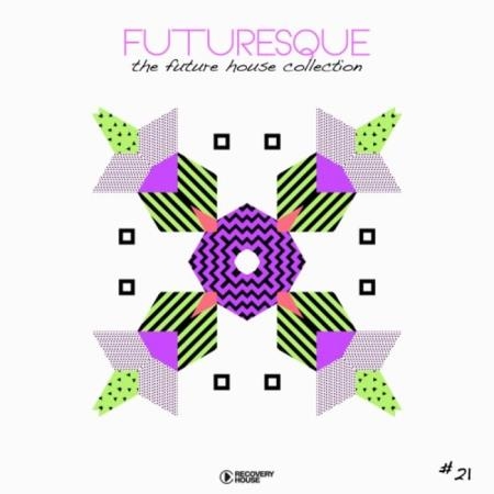 Futuresque - The Future House Collection, Vol. 21 (2019)