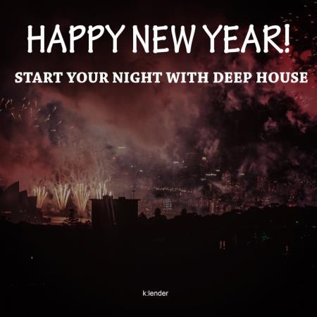 Happy New Year! Start Your Night With Deep House (2019)