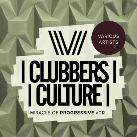 Clubbers Culture: Miracle Of Progressive #012 (2019)
