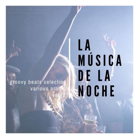 La Musica De La Noche (Groovy Beats Selection), Vol. 2 (2020)