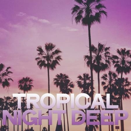 Tropical Night Deep (2020)