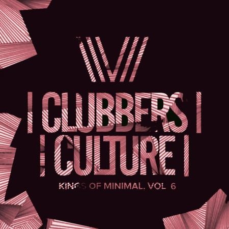 Clubbers Culture Kings Of Minimal, Vol. 6 (2020)