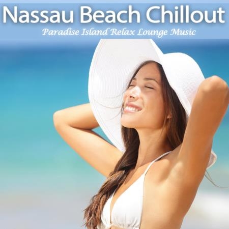 Nassau Beach Chillout (Paradise Island Relax Lounge Music) (2020)