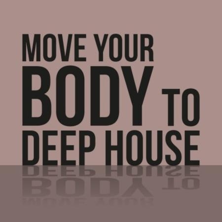 Move Your Body to Deep House (2020)