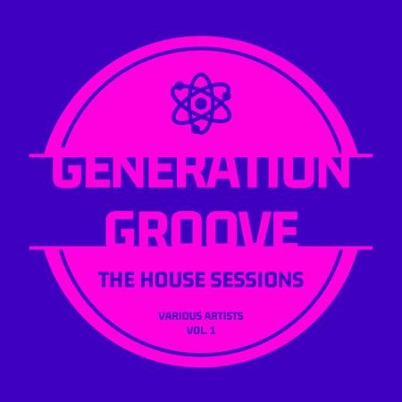 Generation Groove, Vol. 1 (The House Sessions) (2020)