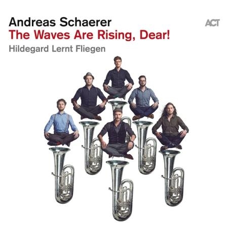 Andreas Schaerer - The Waves Are Rising, Dear! (2020)
