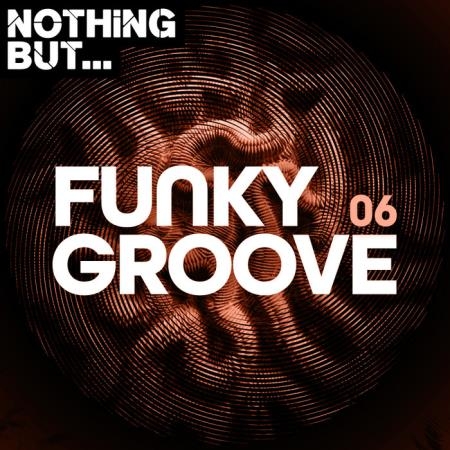 Nothing But... Funky Groove Vol 06 (2020)