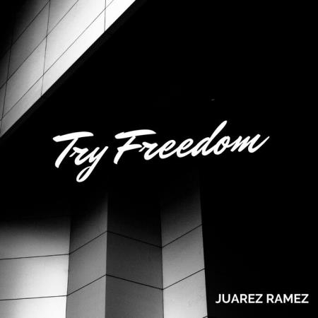Juarez Ramez - Try Freedom (2020)